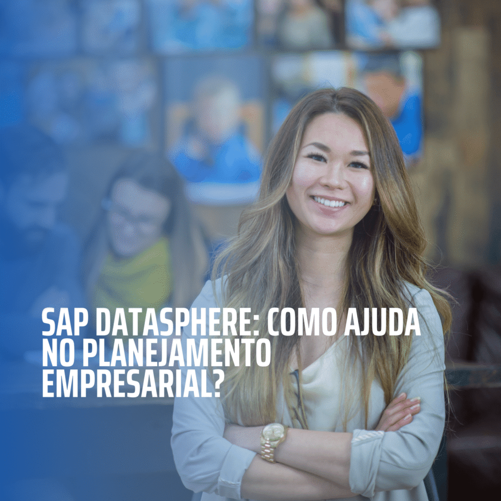 SAP Datasphere: como ajuda no planejamento empresarial?